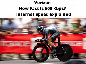 Verizon How Fast Is 600 Kbps? - Is It Still Worth It in 2025