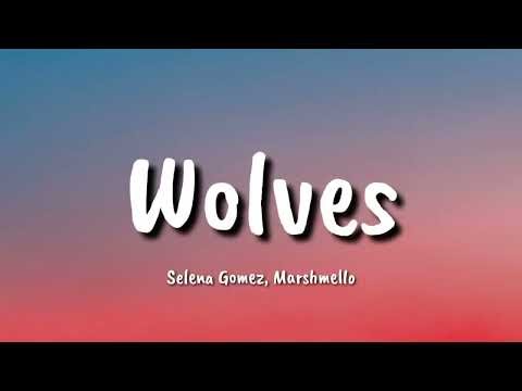Selena Gomez, Marshmello - Wolves (Lyrics)