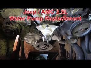 Jeep / AMC 2.5L Water Pump Install. CJ, YJ, XJ, TJ, ZJ, WJ