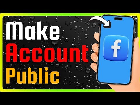 How To Make Your Facebook Account Completely Public (Full Guide)