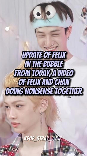 Update of Felix in the bubble from today, a video of Felix and Chan doing nonsense together, they are like two little children #kpop_stray_blink #straykids #스트라이키즈 #skz #stay #bangchan🐺 #felix🐥☀️ #felix🐣 #Felix🐣 #필릭스🐣 #bubble #bubbleskz #Felixbubble