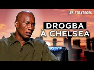 Didier Drogba: Chelsea, the London Dream | The Strategists