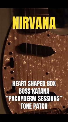 Nirvana Heart Shaped Box Guitar Cover with In Utero Boss Katana Tone Patch #kurtcobain #nirvana