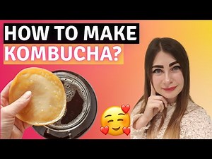 How to Make Homemade Kombucha? Step By Step Guide For Making Kombucha at Home