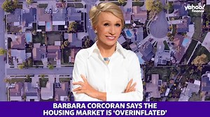 Barbara Corcoran says the housing market is ‘overinflated'