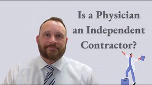 Can a Physician Be an Independent Contractor?