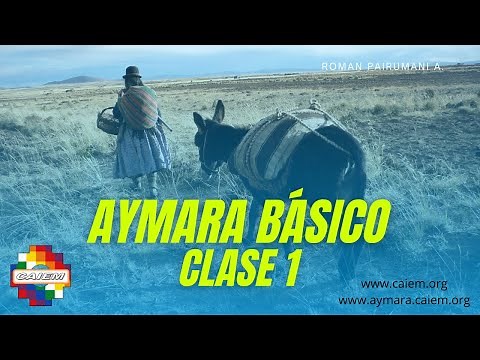 Virtual Aymara Course - Class 1 (Introduction to the Aymara language)