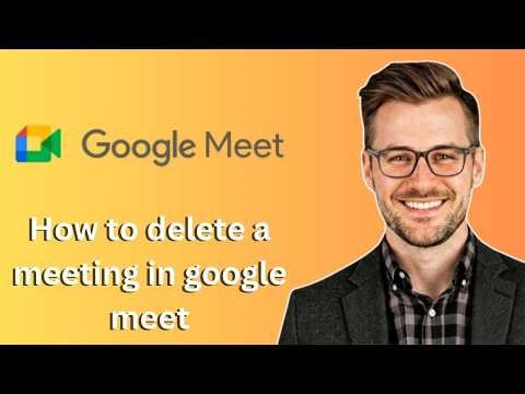 How to delete a meeting in google meet (Latest Update)