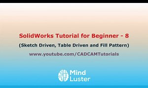 Mind Luster - Learn SolidWorks Pattern Feature Tutorial Complete Sketch Driven and Table Driven Pattern Fill Pattern