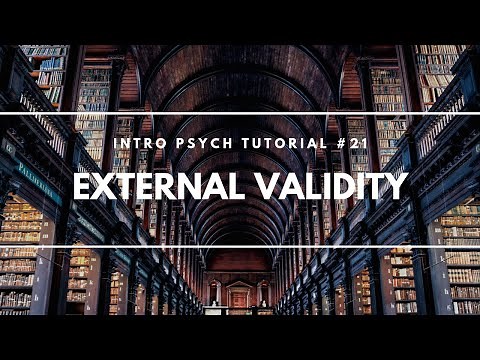 External Validity (Intro Psych Tutorial #21)
