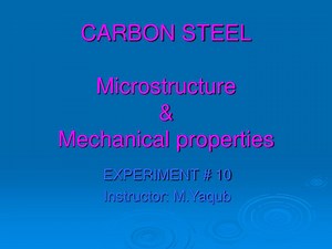 CARBON STEEL Microstructure &amp; Mechanical properties - SlideServe
