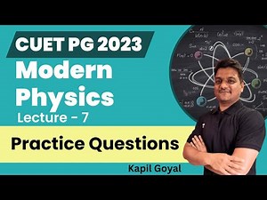 Modern Physics Practice Questions- 7 | Target CUET PG 2023 | CUET PG Physics | Kapil Goyal