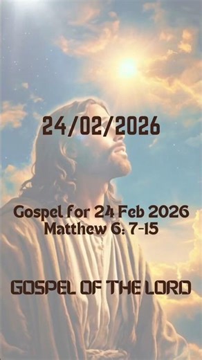 Gospel for 24 Feb 2026 Matthew 6: 7-15