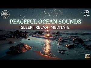 Peaceful Ocean Sounds & Relieve Stress | Ocean Waves for Deep Sleeping & Sleep Music No Ads
