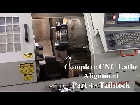 Complete CNC Lathe Alignment - Part 4 - Tailstock