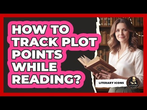 How To Track Plot Points While Reading?