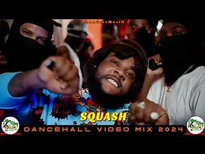 Squash "GET UP" Mix 2024: Dancehall Mix 2024 Video | Squash Mixtape 2024: Don Gas Music