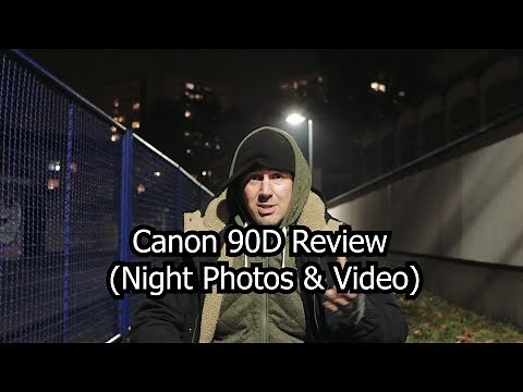 Canon 90D Review (Night Photos & Video)