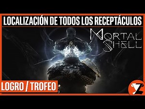 Mortal Shell: Localización de Todos los Receptáculos - Logro / Trofeo You Seem Different...
