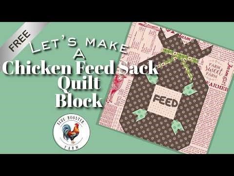 Let’s Sew a Chicken Feed Sack! ~#5 in Chicken Farm Series~Step-by-Step Quilt Block Tutorial~Free PDF