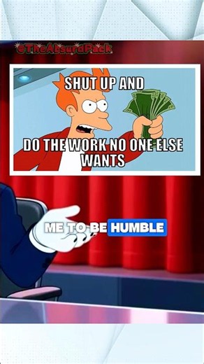 Humility vs. "Shut Up And Do The Work"