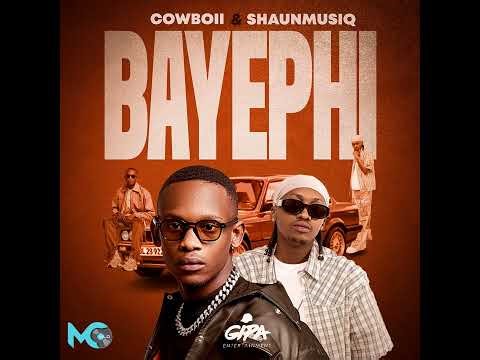 CowBoii x ShaunMusiq - Bayephi (Official Audio)