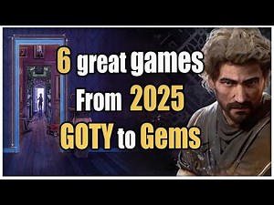 6 Unmissable 2025 Games - From GOTY Contenders to Hidden Gems