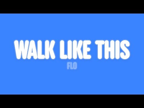 FLO - Walk Like This (Lyrics)