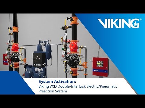 System Activation: Viking VXD Double-Interlock Electric/Pneumatic Preaction System