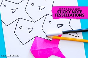 How to Make Fish Tessellations with Sticky Notes: Creating Patterns - Left Brain Craft Brain