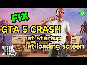 GTA 5 crashing at startup or at loading screen Fix