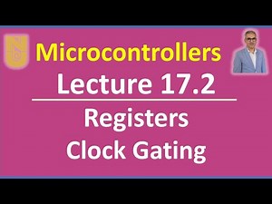 Microcontrollers - Lecture 17.2 - Slides 07-08: Clock gating and Load controlled feedback #registers