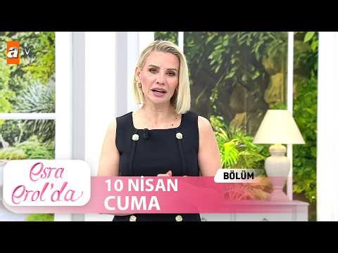 Esra Erol'da 10 Nisan 2026 | Tek Parça