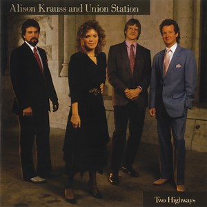 Lord Don't Forsake Me - Alison Krauss & Union Station: Song Lyrics, Music Videos & Concerts