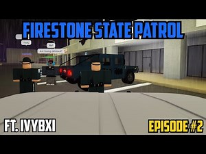 Roblox Firestone State Patrol #2 Ft. Ivybxi | Crazy Patrol