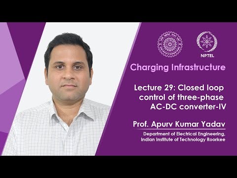 Lec 29: Closed loop control of three-phase AC-DC converter-IV