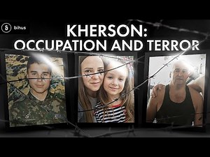 Torture, Kidnapping, Murder: Testimonies of Terror in Kherson Region
