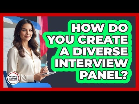 How Do You Create A Diverse Interview Panel?