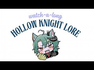 [Girl Dm React] Mossbag's (Mostly) Complete Lore of Hollow Knight
