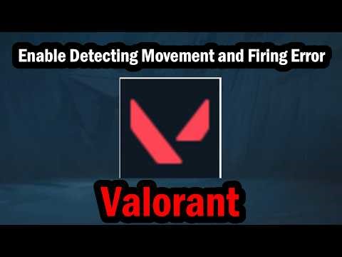 How to Enable Detecting Movement and Firing Error For Crosshair in Valorant