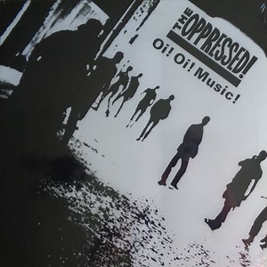 The Oppressed! - Oi! Oi! Music!