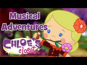Chloe's Closet - Musical Adventures | 60+ minutes | Adventures with Chloe