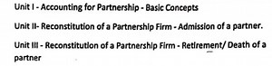 Unit I - Accounting for Partnership - Basic ConceptsUnit II- ... | Filo