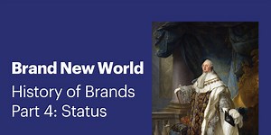 The History of Brands, Part 4