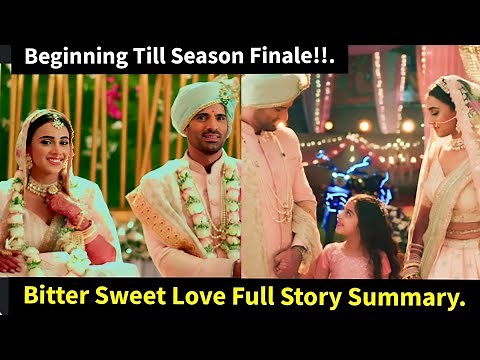 Bitter Sweet Love Starlife Full Story Summary Beginning Till Season Finale Update in English