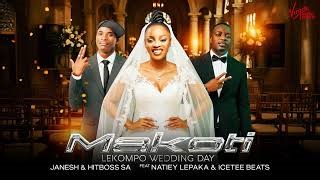 Download MP3 Makoti (Lekompo Wedding day) - Janesh & Hitboss SA feat Natiey Lepaka & IceTee Beats [Official} Free