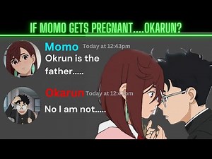 If Momo becomes pregnant....Okarun?