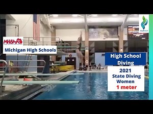 2021 Michigan High School State Diving - 1 Meter Springboard Finals