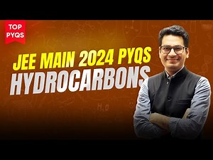 Hydrocarbons JEE Main PYQs | Top PYQs of JEE Main 2024 | JEE Main Hydrocarbons PYQs | MathonGo