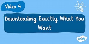 Tutorial 4 - Downloading Exactly What You Want